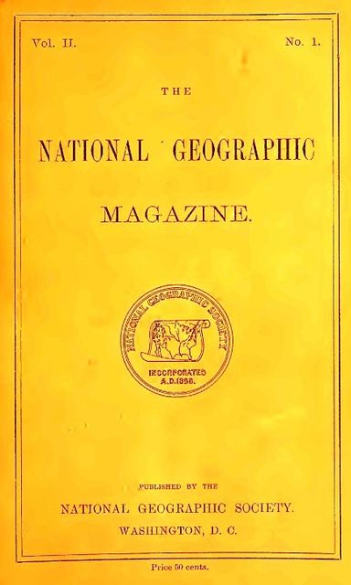 The National Geographic Magazine, Vol. II., No. 1, April, 1890