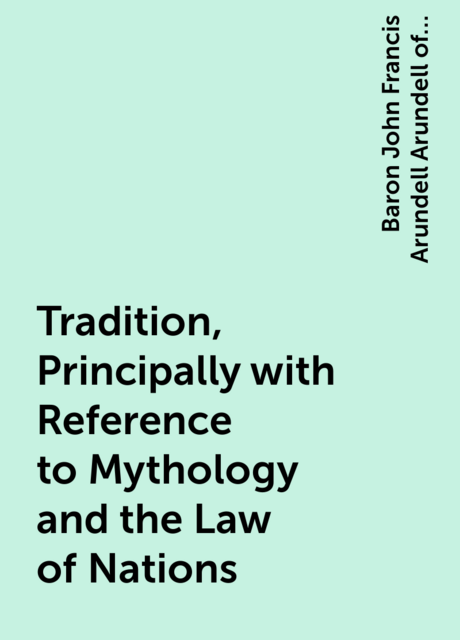 Tradition, Principally with Reference to Mythology and the Law of Nations