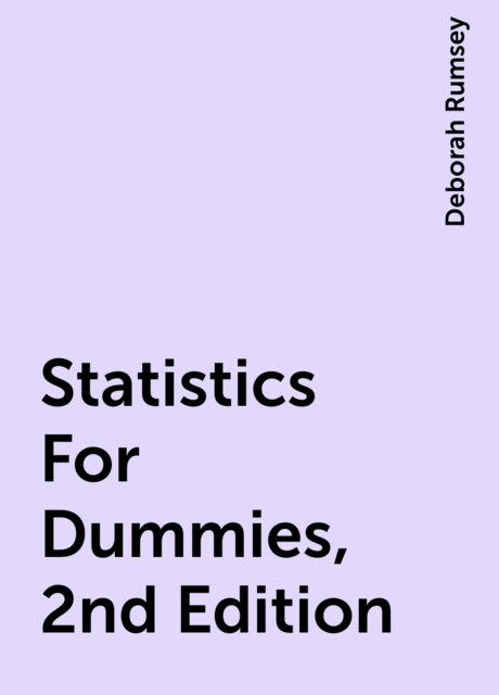 Statistics For Dummies, 2nd Edition
