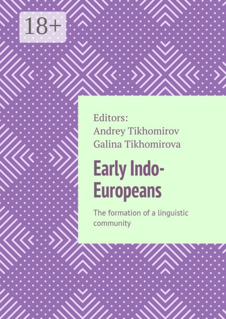 Early Indo-Europeans. The formation of a linguistic community