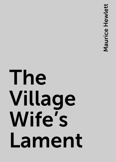 The Village Wife's Lament