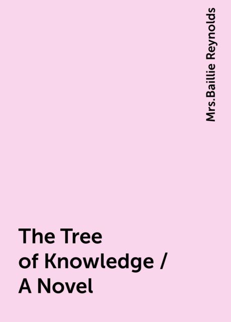 The Tree of Knowledge / A Novel
