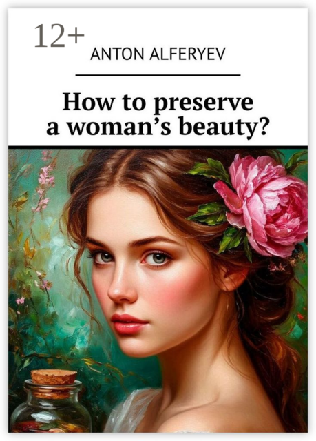 How to preserve a woman’s beauty