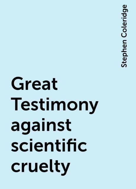 Great Testimony against scientific cruelty