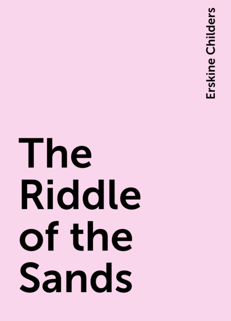 The Riddle of the Sands