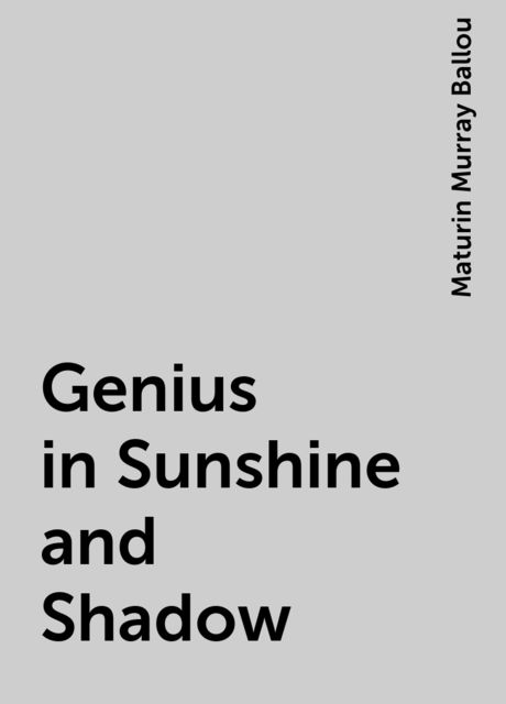 Genius in Sunshine and Shadow