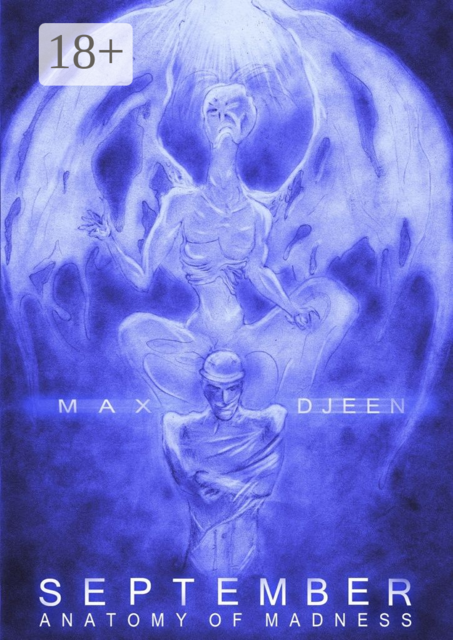 September. Anatomy of madness, Max Djeen