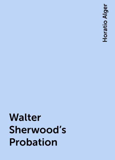 Walter Sherwood's Probation
