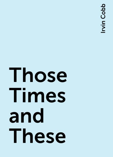 Those Times and These