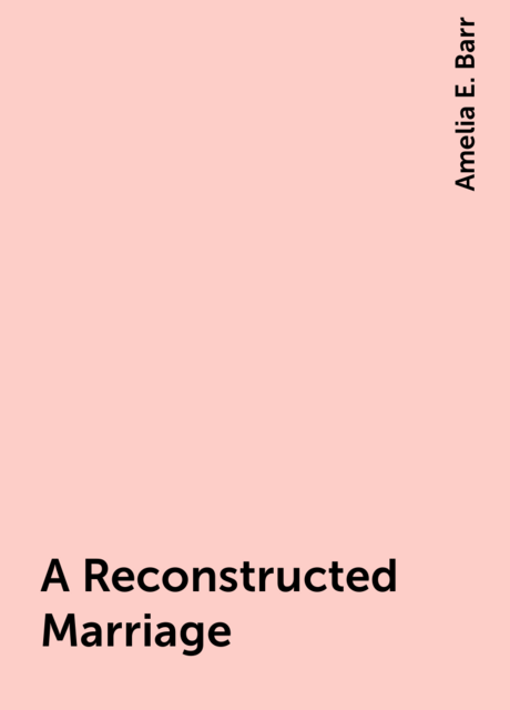 A Reconstructed Marriage