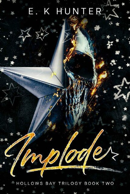 Implode: Hollows Bay Trilogy Book Two, E. K Hunter