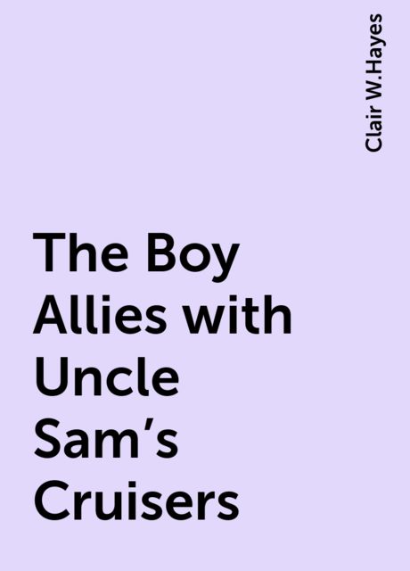 The Boy Allies with Uncle Sam's Cruisers