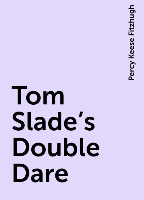 Tom Slade's Double Dare