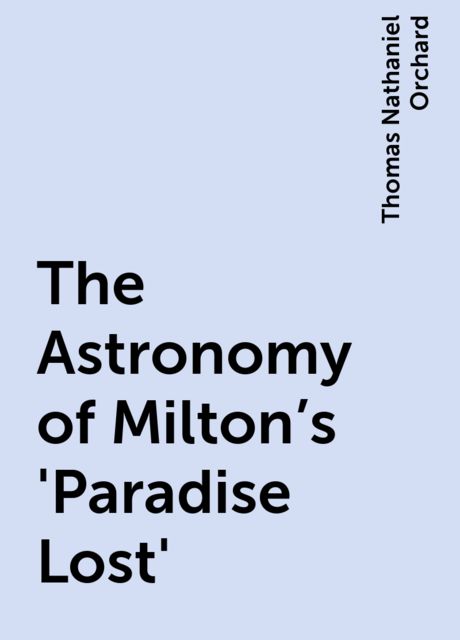 The Astronomy of Milton's 'Paradise Lost'
