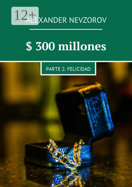 300 millones. Parte 2. Felicidad