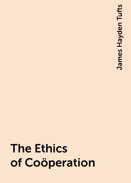The Ethics of Coöperation