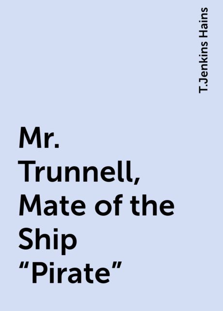Mr. Trunnell, Mate of the Ship "Pirate"