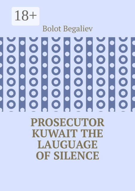 Prosecutor Kuwait. The lauguage of silence