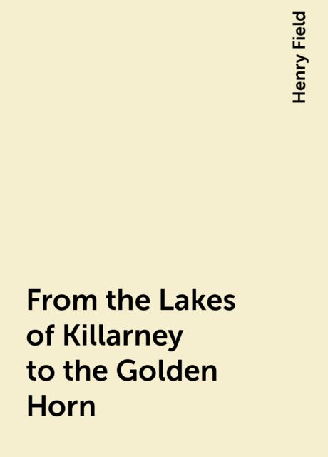 From the Lakes of Killarney to the Golden Horn