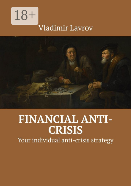 Financial anti-crisis. Your individual anti-crisis strategy