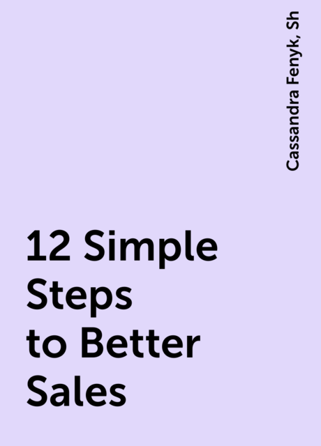 12 Simple Steps to Better Sales