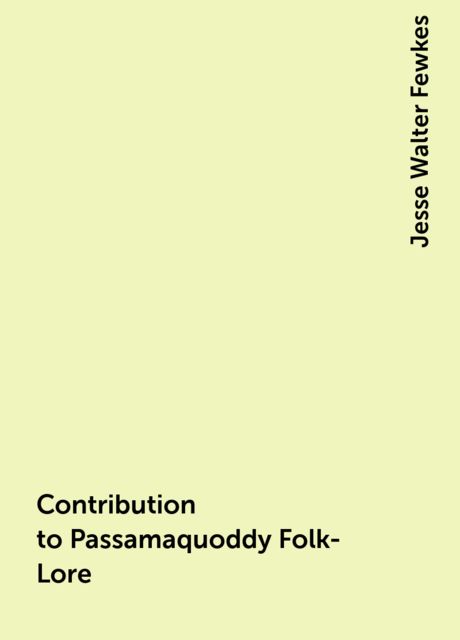 Contribution to Passamaquoddy Folk-Lore