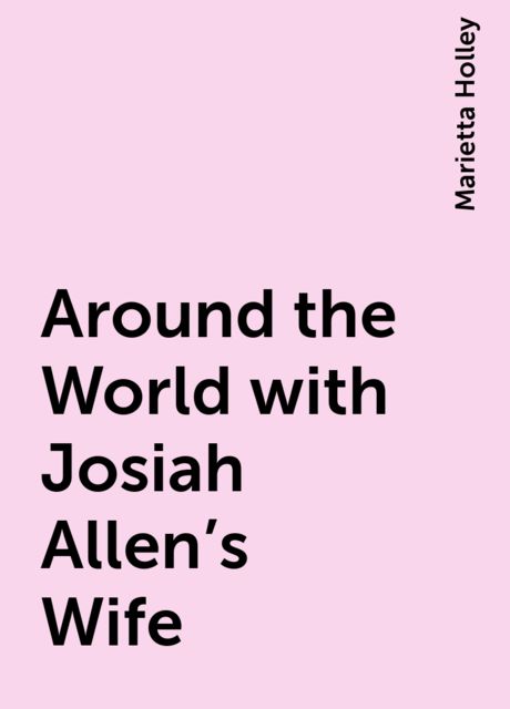 Around the World with Josiah Allen's Wife
