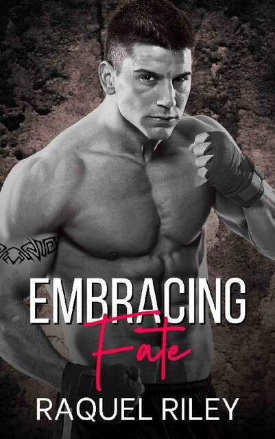 Embracing Fate: A Gay MMA Sports Romance, Raquel Riley