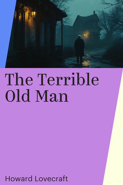 The Terrible Old Man