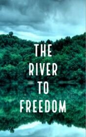 The River to Freedom
