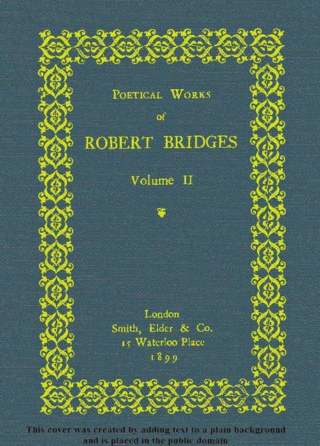Poetical Works of Robert Bridges (Volume 2)