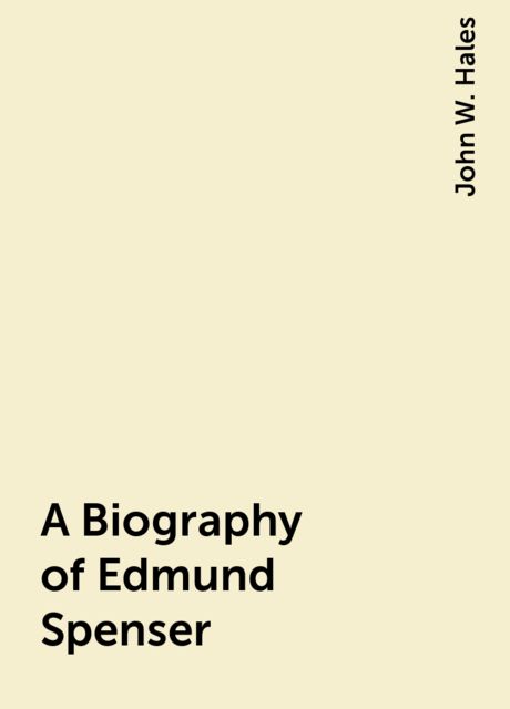 A Biography of Edmund Spenser
