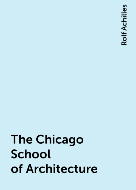 The Chicago School of Architecture