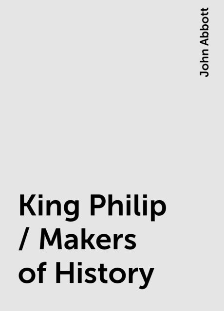 King Philip / Makers of History