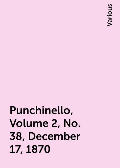 Punchinello, Volume 2, No. 38, December 17, 1870