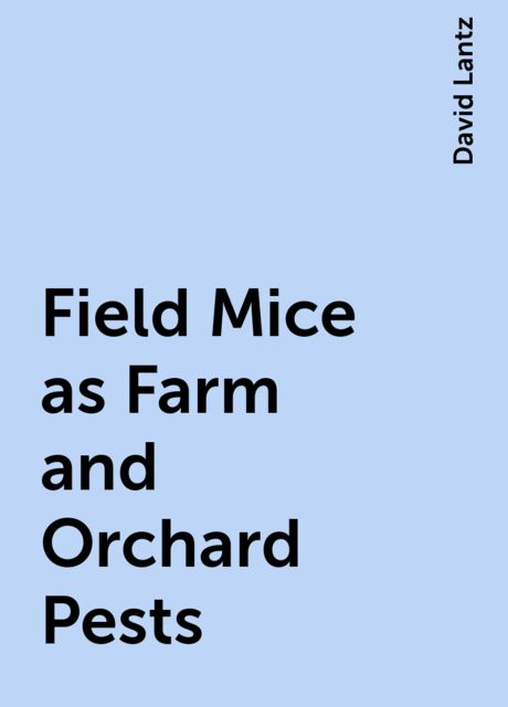 Field Mice as Farm and Orchard Pests