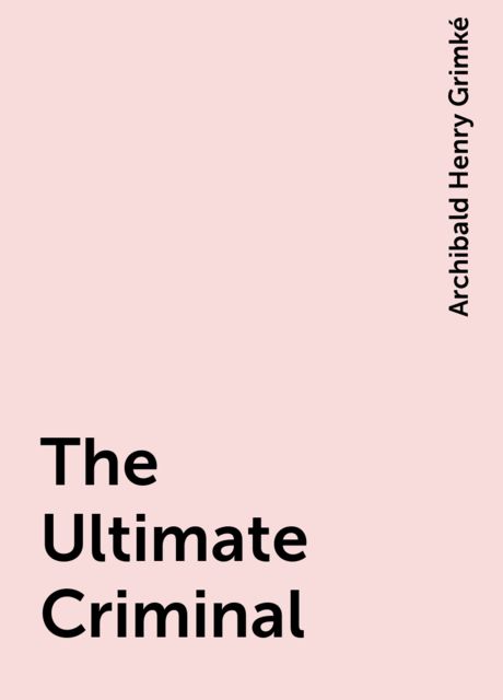 The Ultimate Criminal