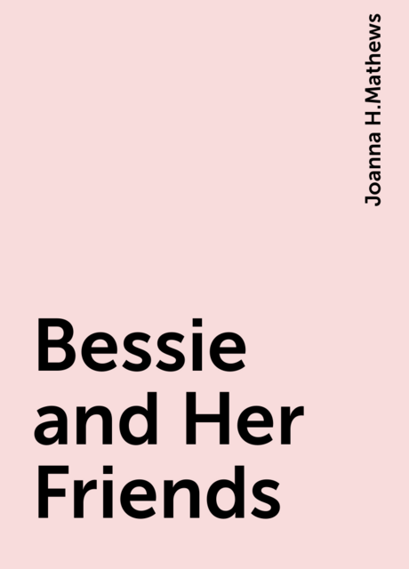 Bessie and Her Friends