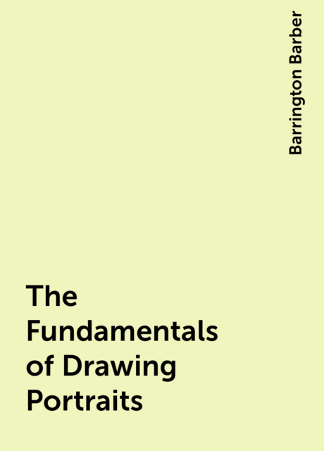 The Fundamentals of Drawing Portraits
