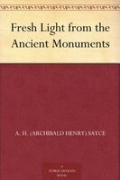 Fresh Light from the Ancient Monuments