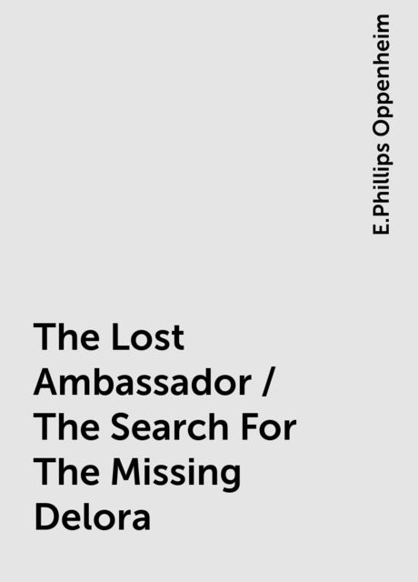 The Lost Ambassador / The Search For The Missing Delora