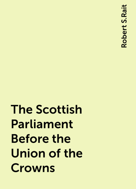 The Scottish Parliament Before the Union of the Crowns