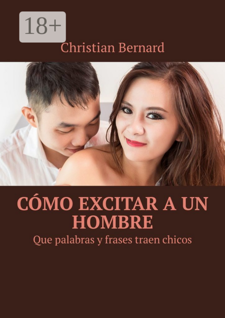 Cómo excitar a un hombre. Que palabras y frases traen chicos
