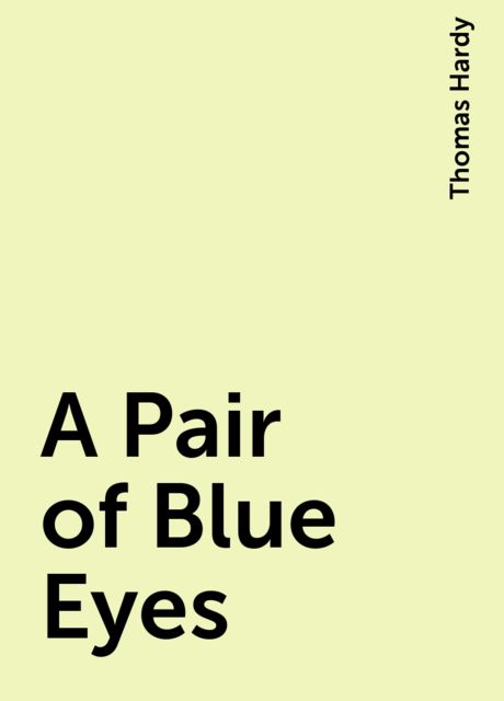 A Pair of Blue Eyes, Thomas Hardy