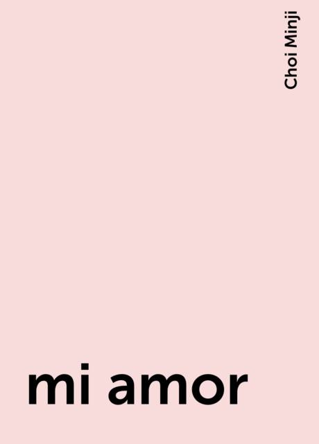 mi amor, Choi Minji