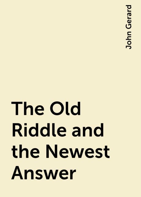 The Old Riddle and the Newest Answer