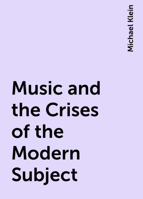 Music and the Crises of the Modern Subject