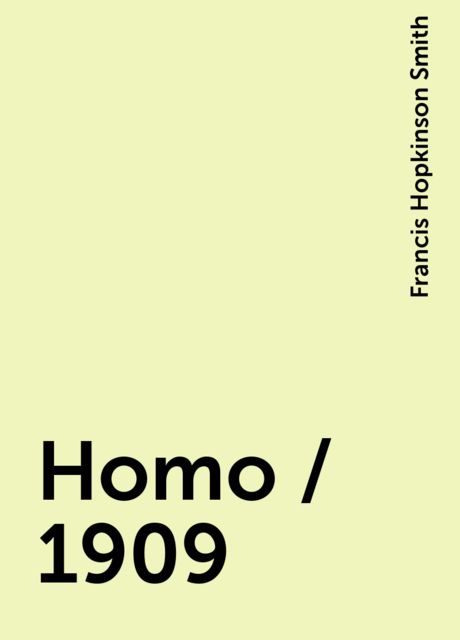 Homo / 1909