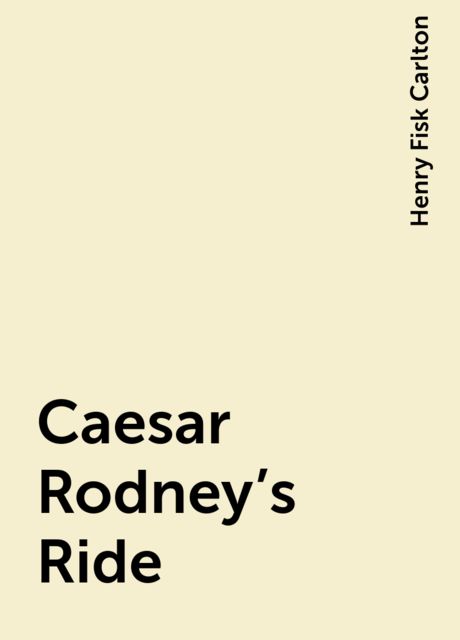 Caesar Rodney's Ride