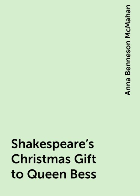 Shakespeare's Christmas Gift to Queen Bess
